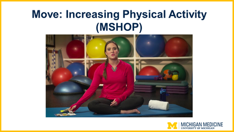 Thumbnail for Move: Increasing Physical Activity (MSHOP)