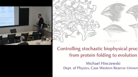 Thumbnail for Michael Hinczewski | Controlling stochastic biophysical processes, from protein folding to evolution | March 14, 2023