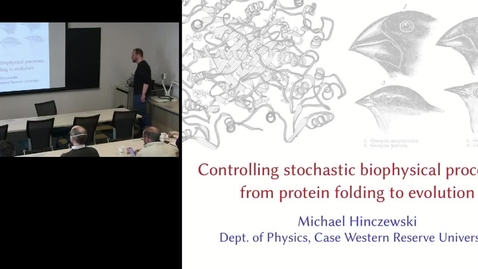 Thumbnail for entry Michael Hinczewski | Controlling stochastic biophysical processes, from protein folding to evolution | March 14, 2023