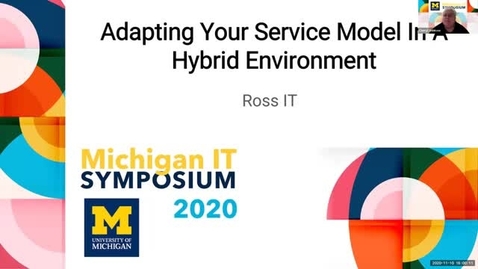 Thumbnail for entry Adapting Your Service Model in a Hybrid Environment - 2020 Michigan IT Symposium