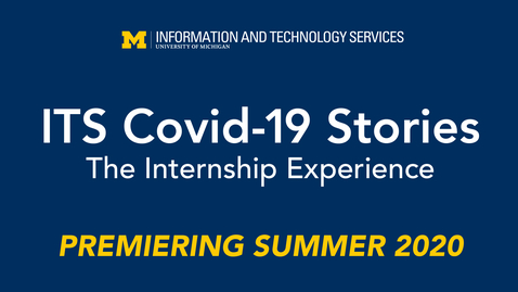 Thumbnail for 2020 ITS Covid-19 Stories: The Internship Experience Trailer