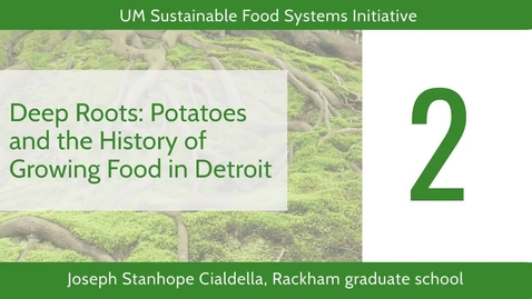 Thumbnail for Deep Roots: Potatoes and the History of Growing Food in Detroit