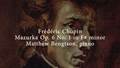Go to Matthew Bengtson performs Chopin's Mazurka op. 6, no. 1 in F-sharp minor with duration: 2 minutes, 57 seconds