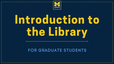 Thumbnail for entry Introduction to the Library for Graduate Students