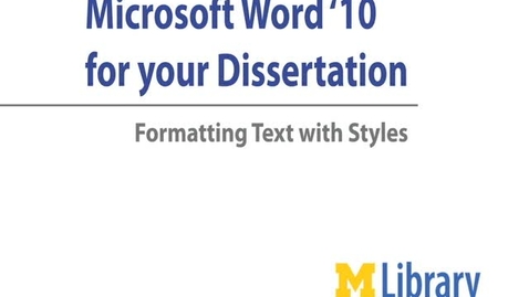 Thumbnail for entry Word '10 for Dissertations: Formatting Text with Styles