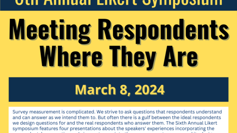 Thumbnail for entry 6th Likert Symposium: Meeting  Respondents Where They Are