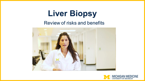 Thumbnail for entry Liver Biopsy - Review of Risks and Benefits