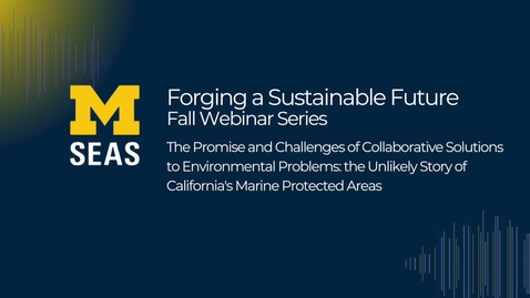 Thumbnail for The Promise and Challenges of Collaborative Solutions to Environmental Problems: the Unlikely Story of California's Marine Protected Areas