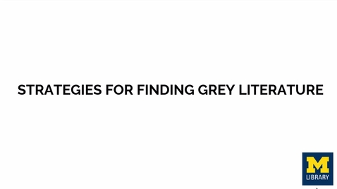 Thumbnail for entry Strategies for Finding Grey Literature