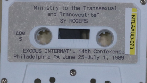 Thumbnail for entry &quot;Ministry to the Transexual and the Transvestite&quot;, Sy Rogers, Tape 5 Exodus Int'l 14th Conference, side 1