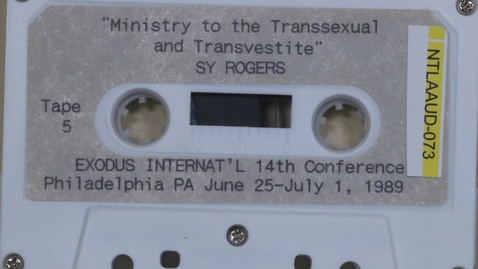 Thumbnail for &quot;Ministry to the Transexual and the Transvestite&quot;, Sy Rogers, Tape 5 Exodus Int'l 14th Conference, side 1