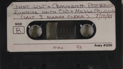 Thumbnail for entry 'Shot list' and comments, preserved, running with CW &amp; Mossa Bildner,  July 10, 1989 (tape 1), Side B