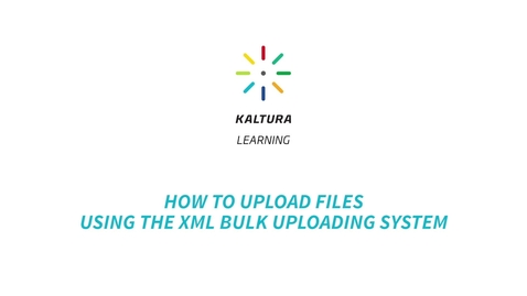 Thumbnail for entry How to Upload XML File to KMC