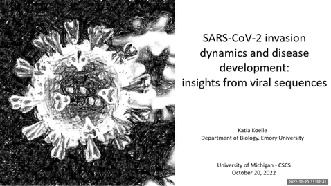 Thumbnail for entry Katie Koelle |  SARS-CoV-2 invasion dynamics and disease development: insights from viral sequences | October 20, 2022