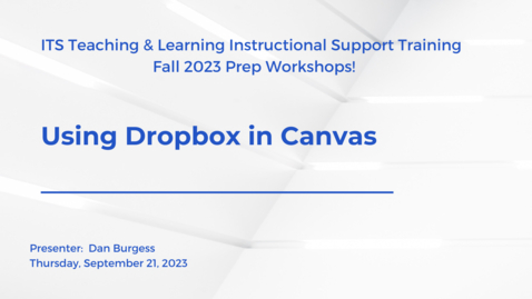 Thumbnail for Using Dropbox in Canvas (Fall 2023 Prep)