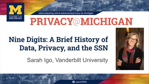 Thumbnail for Privacy@Michigan discussion with Sarah Igo - Nine Digits: A brief history of data, privacy, and the SSN