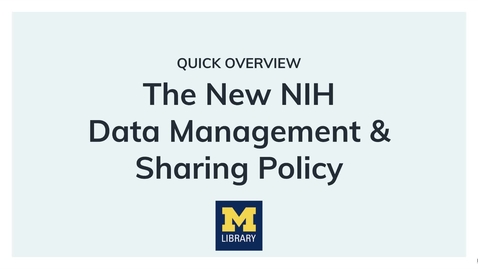 Thumbnail for entry Quick Overview: The New NIH Data Management and Sharing Policy