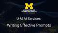 Go to 3 Tips for Writing Effective Prompts in U-M GPT with duration: 2 minutes, 54 seconds