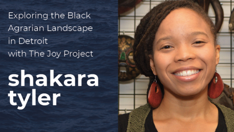 Thumbnail for Exploring the Black Agrarian Landscape in Detroit with The Joy Project