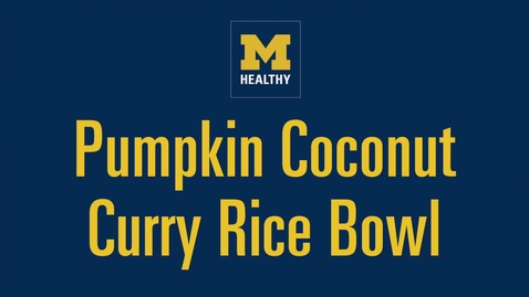Thumbnail for entry Pumpkin Coconut Curry Rice Bowl