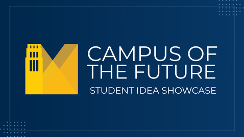 Thumbnail for Campus of the Future Student Idea Showcase