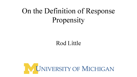 Thumbnail for entry Rod Little - On the Definition of Response Propensity - November 3, 2021