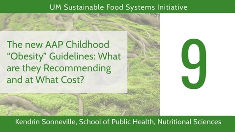 Thumbnail for The new AAP Childhood &quot;Obesity&quot; Guidelines: What are they Recommending and at What Cost?