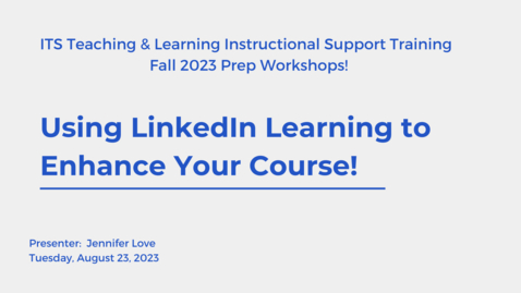 Thumbnail for Using LinkedIn Learning to Enhance Your Course!  (Fall 2023 Prep)