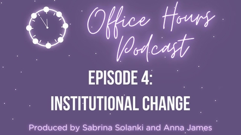 Thumbnail for entry Office Hours Podcast: Episode 4 - Institutional Change