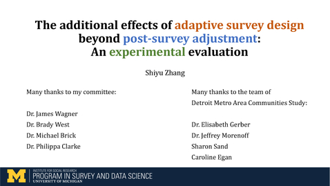 Thumbnail for Shiyu Zhang - The Additional Effects of Adaptive Survey Design Beyond Post-Survey Adjustment: An Experimental Evaluation - February 23, 2022