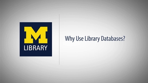 Thumbnail for entry Why Use Library Databases