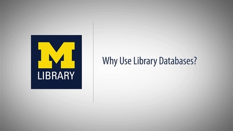 Thumbnail for Why Use Library Databases