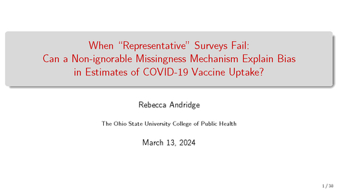 Thumbnail for Rebecca Andridge - When “representative” surveys fail: Can a non-ignorable missingness mechanism explain bias in estimates of COVID-19 vaccine uptake? - JPSM MPSDS Seminar