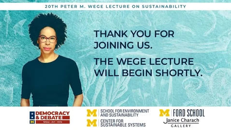 Thumbnail for 20th Peter M. Wege Lecture Dr. Ayana Elizabeth Johnson