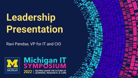 Thumbnail for 2022 Michigan IT Symposium Leadership Presentation: Ravi Pendse, Vice President for IT and CIO