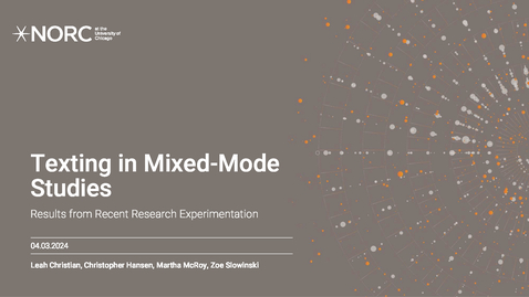 Thumbnail for Leah Christian, Christopher Hansen, Martha McRoy and Zoe Slowinski- Texting in Mixed-Mode Studies: Results from Recent Research Experimentation