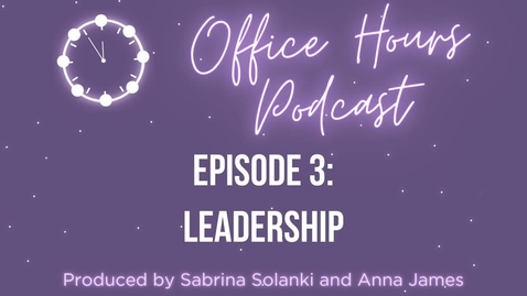Thumbnail for entry Office Hours Podcast: Episode 3 - Leadership
