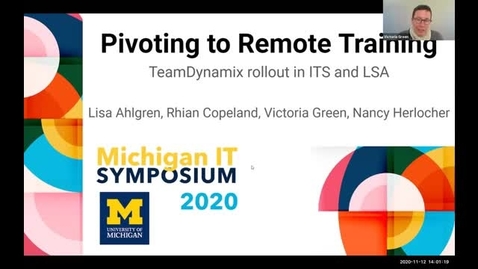 Thumbnail for entry Pivoting to Remote Training: TeamDynamix Rollout in ITS &amp; LSA - 2020 Michigan IT Symposium Breakout Session