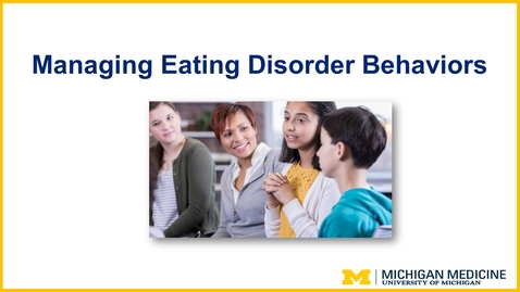 Thumbnail for Managing Eating Disorder Behaviors (Mott Children's Hospital)