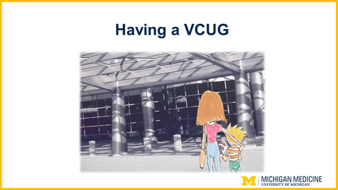 Thumbnail for Having a VCUG