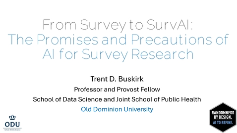 Thumbnail for Trent Buskirk - From Survey to SurvAI:  The Promises and Precautions of AI for Survey Research. 03.25.2026