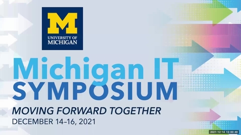 Thumbnail for entry 2021 Michigan IT Symposium: Welcome &amp; Leadership Panel