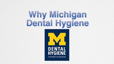 Thumbnail for entry Dental Hygiene - Why Michigan
