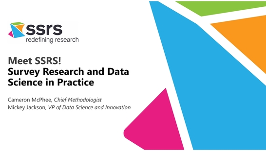 Cameron McPhee and  Mickey Jackson  - Meet SSRS!  Survey Research and Data Science in Practice  - MPSDS Professional Development Series - 10.16.2024