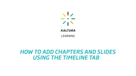 Thumbnail for entry How to add Chapters and Slides Using the Timeline Tab