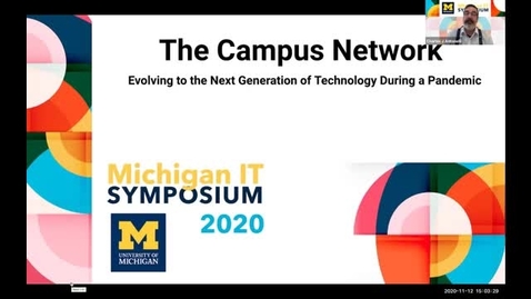 Thumbnail for entry The Campus Network: Evolving to the Next Generation of Technology During a Pandemic - 2020 Michigan IT Symposium Breakout Session