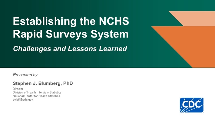 Stephen Blumberg - Establishing the New NCHS Rapid Surveys System -- Challenges and Lessons Learned - JPSM MPSDS Seminar