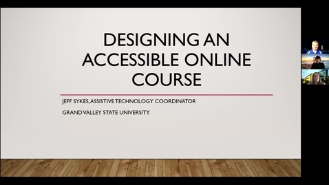 Thumbnail for entry Designing an Accessible Online Course presented by Jeff Sykes on 5/12/2021