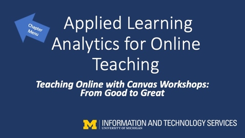 Thumbnail for entry Applied Learning Analytics for Online Teaching (Teaching Online with Canvas Workshops)