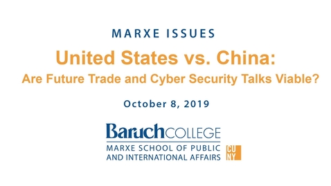 Thumbnail for entry United States vs. China : Are Future Trade and CyberSecurity Talks Viable?